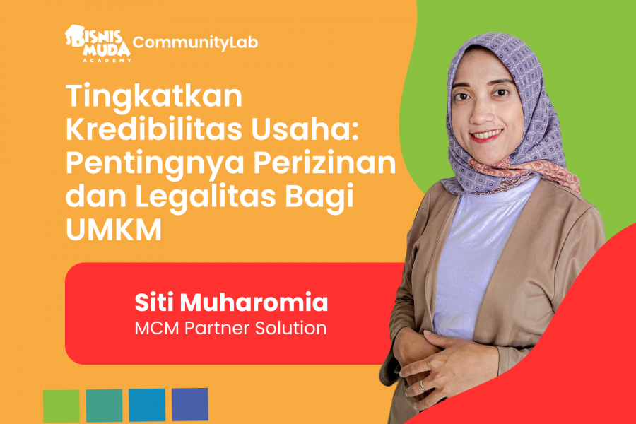 Tingkatkan Kredibilitas Usaha: Pentingnya Perizinan dan Legalitas Bagi UMKM