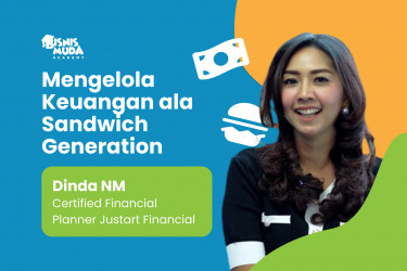 Mengelola Keuangan dan Membangun Side Hustle ala Sandwich Generation